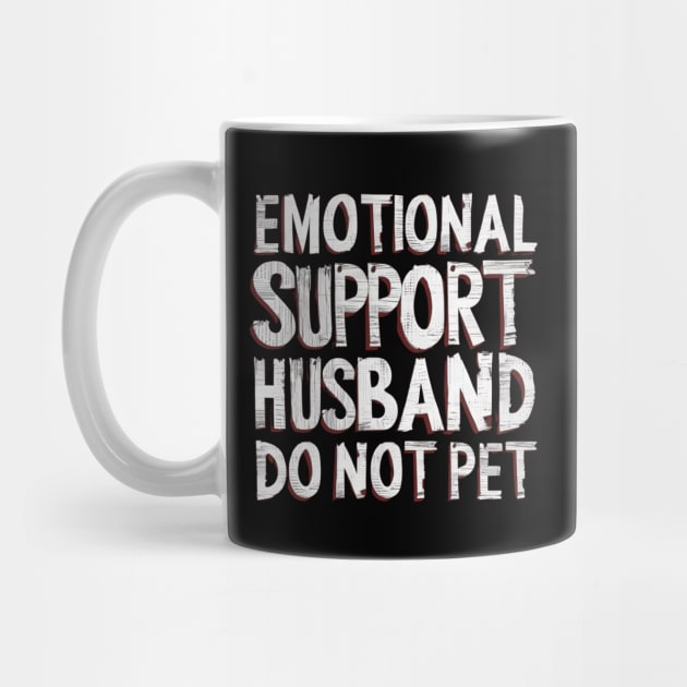 Emotional-Support-Husband-Do-Not-Pet by Creatifly Graphic Tees